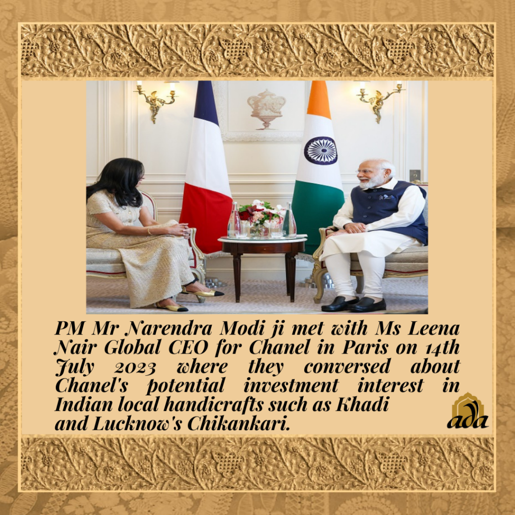 PM Mr Narendra Modi ji met with Ms Leena Nair Global CEO for Chanel in Paris on 14th July 2023 where they conversed about Chanel's potential investment interest in Indian local handicrafts such as Khadi and Lucknow's Chikankari.