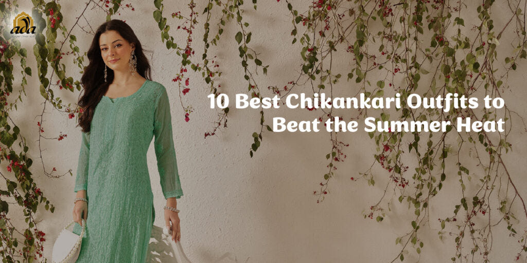 10 Best Chikankari Outfits to Beat the Summer Heat