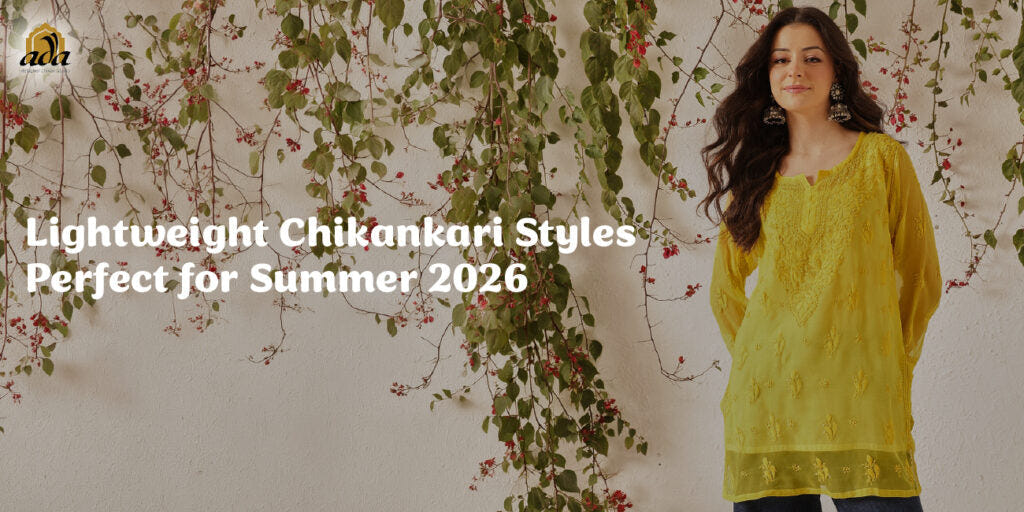 Lightweight Chikankari Styles Perfect for Summer 2026