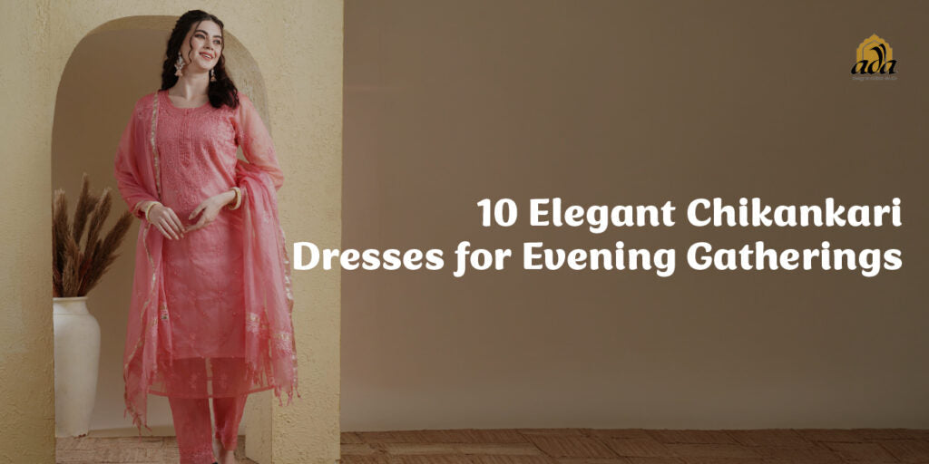 10 Elegant Chikankari Dresses for Evening Gatherings